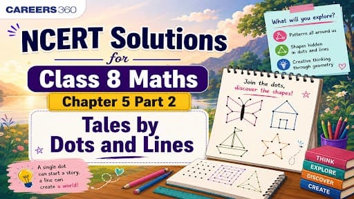 NCERT Solutions for Class 8 Maths Part 2 Chapter 5 - Tales by Dots and Lines